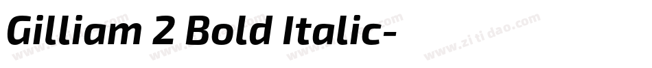 Gilliam 2 Bold Italic字体转换